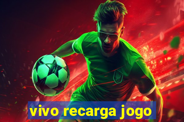 vivo recarga jogo